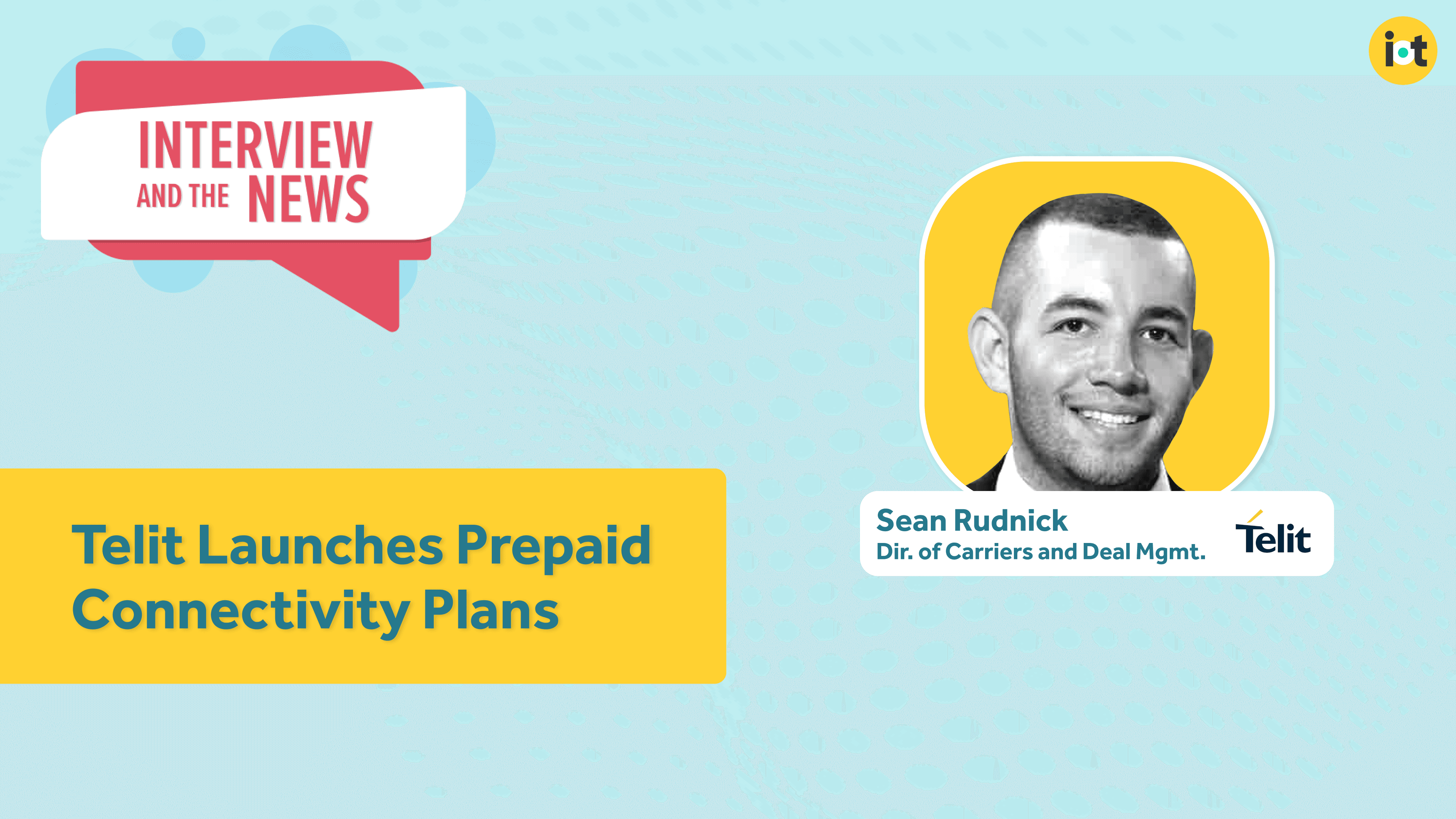 IoT News: Telit Launches Prepaid Connectivity Plans to Support Short Lifecycle Solutions